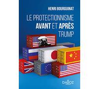 Le protectionnisme avant et après Trump