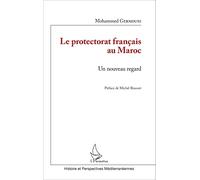 Mohammed Germouni – Le protectorat français au Maroc – Un nouveau regard – Broché