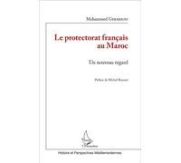 Mohammed Germouni – Le protectorat français au Maroc – Un nouveau regard – Broché
