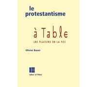 Le Protestantisme à table : les plaisirs de la Foi