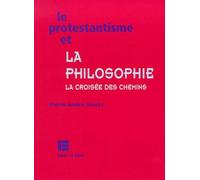 Le Protestantisme Et La Philosophie - La Croisée Des Chemins