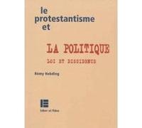 Le protestantisme et la politique: Loi et dissidence