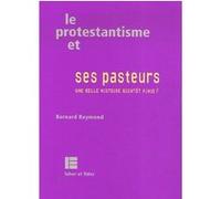 Le protestantisme et ses pasteurs: Une belle histoire bientôt finie ?