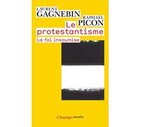 Le Protestantisme: LA FOI INSOUMISE