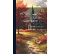 Le Protestantisme Libéral D'aujourd'hui...