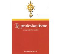 Le protestantisme: Une profession de foi