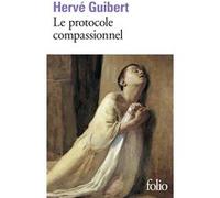 Le protocole compassionnel Hervé Guibert (Auteur)