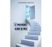 LE PROTOCOLE D’ACCES À LA GLOIRE DE DIEU