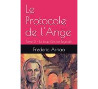 Le Protocole de l'Ange: Tome 2 - Le Loup Gris de Beyrouth