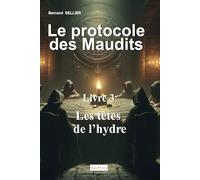Le protocole des Maudits: Livre III : Les têtes de l'hydre