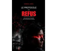 Le Protocole du refus: Elle devait sauver l'humanité. Elle a commencé par lui désobéir.