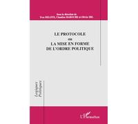 LE PROTOCOLE OU LA MISE EN FORME DE L'ORDRE POLITIQUE