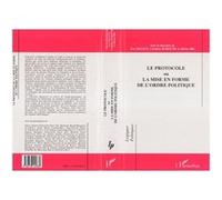 Le protocole ou la mise en forme de l'ordre politique Yves Déloye (Auteur), C. Haroche (Auteur), Olivier Ihl (Auteur)