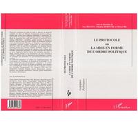 Le protocole ou la mise en forme de l'ordre politique - Yves Déloye - L'harmattan - broché - Livre