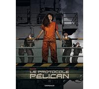 Le Protocole Pélican - Tome 4 - Le Protocole Pélican - tome 4