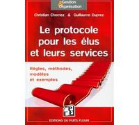 Le protocole pour les élus et leurs services Règles, méthodes, modèles et exemples - Christian Chomez - Puits Fleuri - broché - Etude