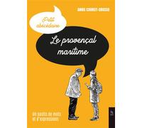 Le provençal maritime Un pastis de mots et d'expressions - Annie Coureit-Grosso - Nouvelles Editions Sutton - broché - Dictionnaire et encyclopédie