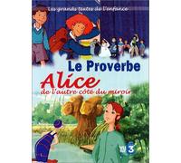 Le Proverbe / Alice, de l'autre côté du miroir