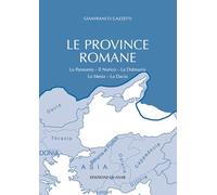 Le province romane. La Pannonia. Il Norico. La Dalmazia. La Mesia. La Dacia (Vol. 2)