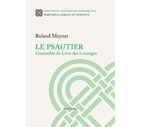 Le Psautier. L'ensemble Du Livre Des Louanges