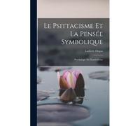 Le Psittacisme Et La Pensée Symbolique; Psychologie Du Nominalisme