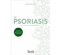 Le psoriasis - Les solutions naturopathiques - Claire Baudy-Cavelier - Dangles - broché - Guide