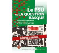 Le PSU et la question basque : Sa participation ? la lutte pour l'émancipation nationale et sociale du peuple basque (1960-1990)