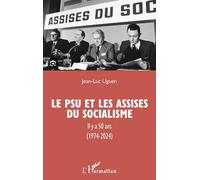 Le PSU et les Assises du socialisme Il y a 50 ans (1974-2024) - Jean Luc Uguen - L'harmattan - broché - Essai