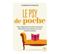 Susanna Mcmahon – Le psy de Poche – Guide pratique du développement personnel – Poche
