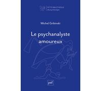 Le psychanalyste amoureux - Michel Gribinski - Puf - broché - Essai