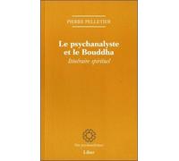 Le psychanalyste et le Bouddha - Itinéraire spirituel