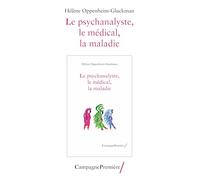 Le psychanalyste, le médical, la maladie: Un trio complexe