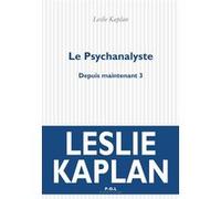 Le Psychanalyste Leslie Kaplan (Auteur)