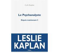 Le Psychanalyste - Leslie Kaplan - P.o.l. - broché - Roman