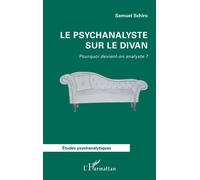 Le psychanalyste sur le divan: Pourquoi devient-on analyste ?
