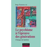Le psychisme à l'épreuve des générations : Clinique du fantôme