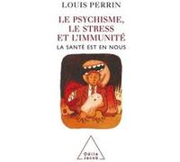 Le Psychisme, le stress et l'immunité Louis François Perrin (Auteur)