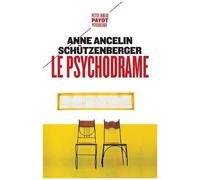 Anne Ancelin Schützenberger – Le psychodrame – Théorie et pratique – Poche