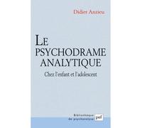 Le psychodrame analytique chez l'enfant et l'adolescent - Didier Anzieu - Puf - Livre