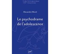Le psychodrame de l’adolescence Alexandre Morel (Auteur)