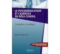 Le psychoéducateur et l'exercice du rôle-conseil - Conception et pratiques