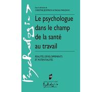 Le psychologue dans le champ de la santé au travail: Réalités, développements et potentialités