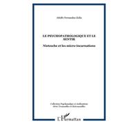 Le psychopathologique et le sentir Nietzsche et les micro-incarnations - Adolfo Fernandez-Zoila - L'harmattan - broché - Etude