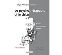 Le Psychothérapeute et le chien. Emotion, communication, relation - Francesco Bruni - Fabert Eds - broché - Essai