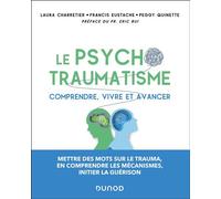 Le psychotraumatisme - Comprendre, vivre et avancer - Laura Charretier - Dunod - broché - Guide