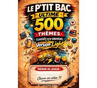 Le p'tit Bac Ultime Version Light: Le jeux du baccalauréat avec 500 thèmes classés par univers 100 sessions complètes - Jusqu'à 1000 manches - Chacun son cahier !