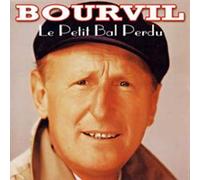 Bourvil - Le P'tit Bal Perdu