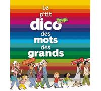 Le p'tit dico des mots des grands