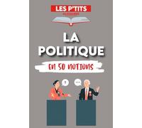 Le p'tit glossaire de la Politique: 50 notions pour comprendre la Politique