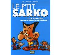 le p'tit sarko T2: ET LA P'TITE SEGO QUI FAIT RIEN QU'A L'EMBETER ! (2)